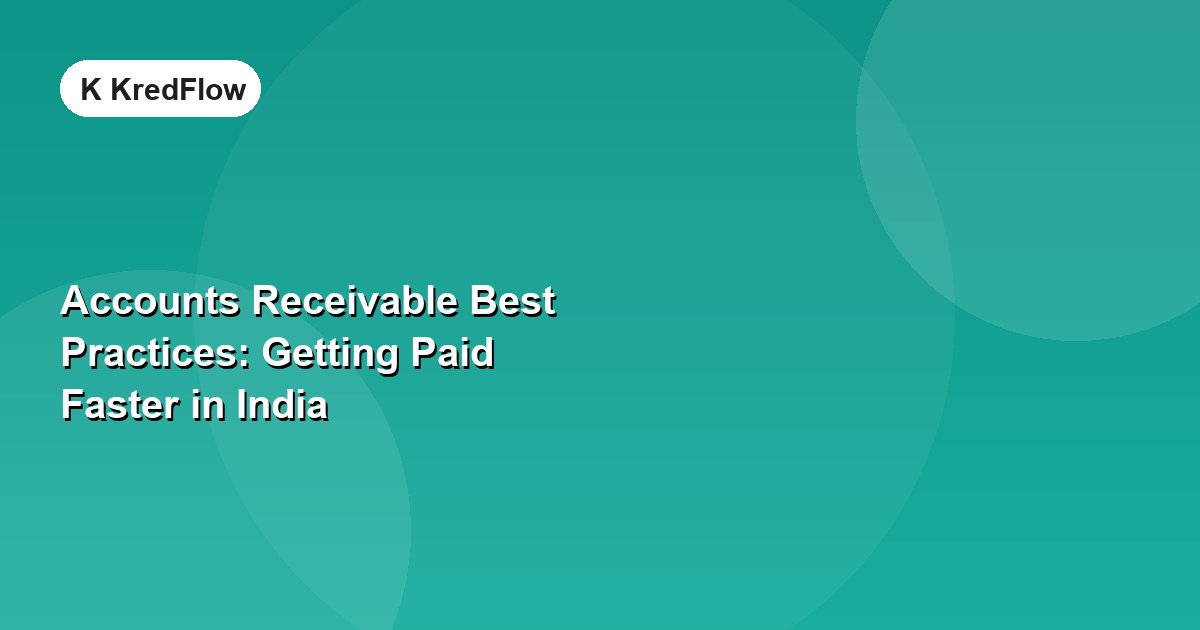 Accounts Receivable Best Practices: Getting Paid Faster in India — article cover